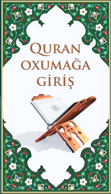 QURAN OXUMAĞA GİRİŞ (ƏLİFBA) 1. Nəşr